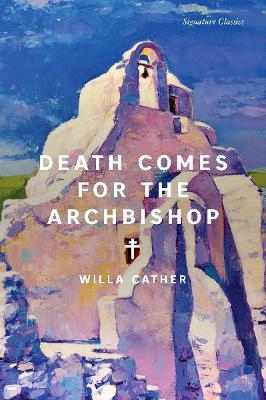 Death Comes for the Archbishop - Willa Cather