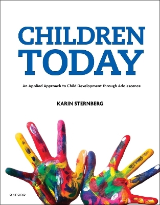 Children Today An Applied Approach to Child Development through Adolescence - Karin Sternberg