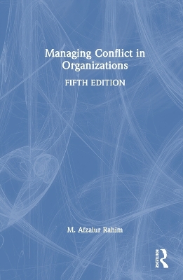 Managing Conflict in Organizations - M. Afzalur Rahim