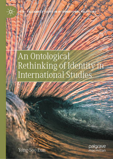 An Ontological Rethinking of Identity in International Studies - Yong-Soo Eun