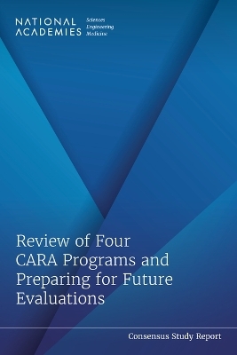 Review of Four CARA Programs and Preparing for Future Evaluations - Engineering National Academies of Sciences  and Medicine,  Health and Medicine Division,  Board on Population Health and Public Health Practice,  Committee on the Review of Specific Programs in the Comprehensive Addiction and Recovery Act