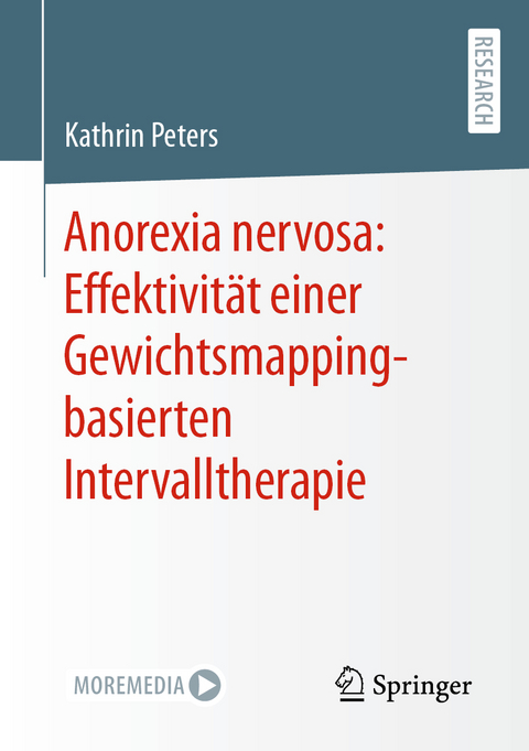 Anorexia nervosa: Effektivität einer Gewichtsmapping-basierten Intervalltherapie - Kathrin Peters
