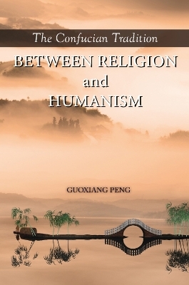 The Confucian Tradition - Guoxiang Peng