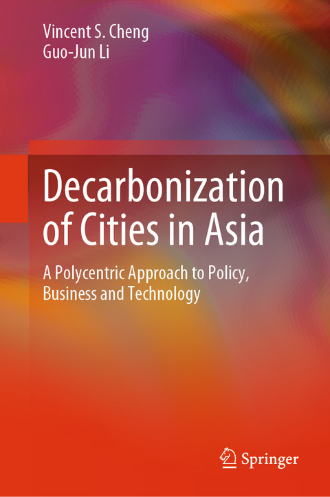 Decarbonization of Cities in Asia - Vincent S. Cheng, Guo-Jun Li