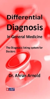 Differential Diagnosis in General Medicine - Dr Ahran Arnold