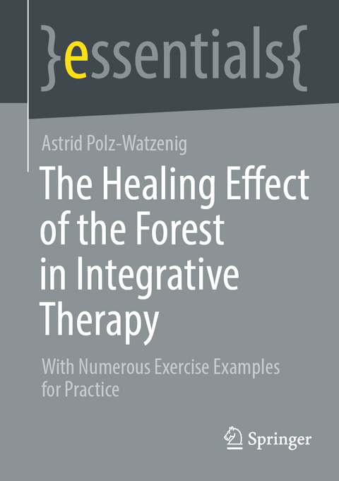 The Healing Effect of the Forest in Integrative Therapy - Astrid Polz-Watzenig