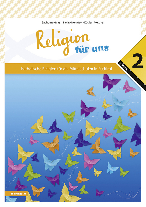 Religion für uns 2 - Anna Bachofner-Mayr, Karoline Kögler, Eva-Maria Meixner, Florian Bachofner-Mayr