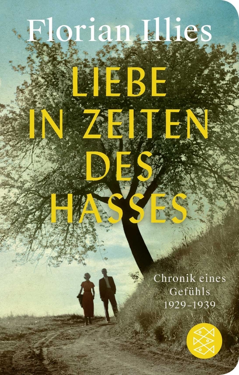 Liebe in Zeiten des Hasses - Florian Illies