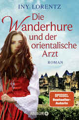 Die Wanderhure und der orientalische Arzt - Iny Lorentz