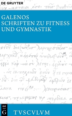 Schriften zu Fitness und Gymnastik -  Galenos