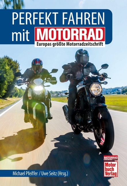 Perfekt fahren mit MOTORRAD - Uwe Seitz (Hrsg.), Michael Pfeiffer