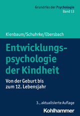 Entwicklungspsychologie der Kindheit - Kienbaum, Jutta; Schuhrke, Bettina; Ebersbach, Mirjam