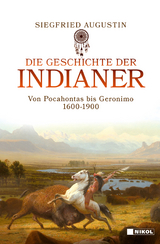 Die Geschichte der Indianer - Siegfried Augustin