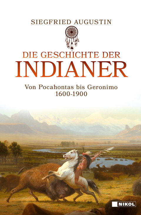 Die Geschichte der Indianer - Siegfried Augustin