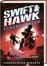 Swift & Hawk, Cyberagenten 2: Undercover-Einsatz - Logan Macx