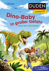 Duden Leseprofi – Dino-Baby in großer Gefahr, 1. Klasse - Sabine Stehr