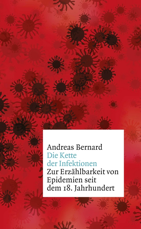 Die Kette der Infektionen - Andreas Bernard
