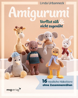 Amigurumi : verflixt süß und nicht zugenäht! - Linda Urbanneck