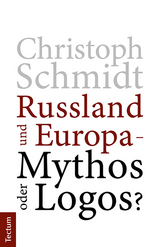 Russland und Europa – Mythos oder Logos? - Christoph Schmidt