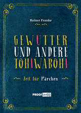 GEWUTTER UND ANDERE TOHIWABOHI - Rainer Franke