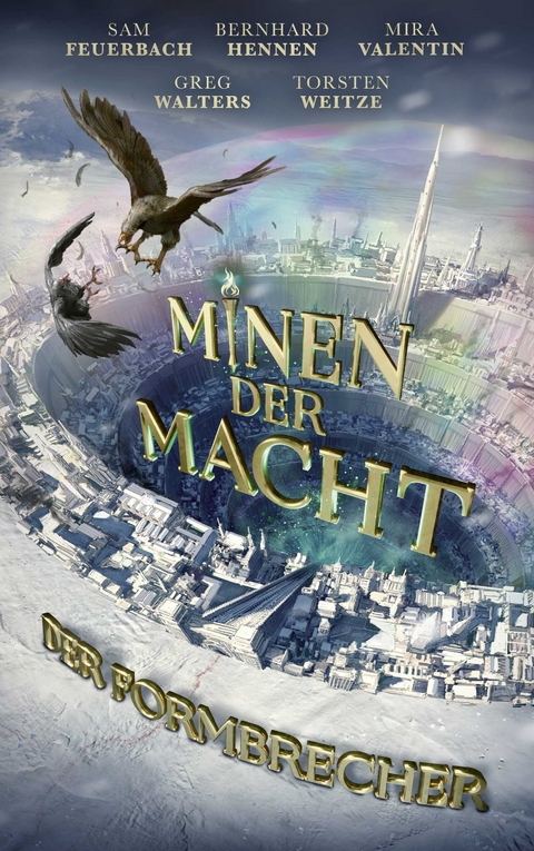 Minen der Macht - Bernhard Hennen, Mira Valentin, Sam Feuerbach, Greg Walters, Torsten Weitze,  Fünf Federn