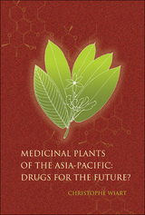 Medicinal Plants Of The Asia-pacific: Drugs For The Future? - Christophe Wiart