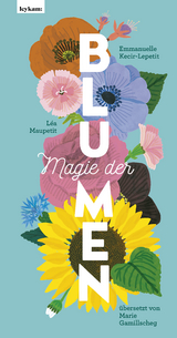 Magie der Blumen - Emmanuelle Kecir-Lepetit