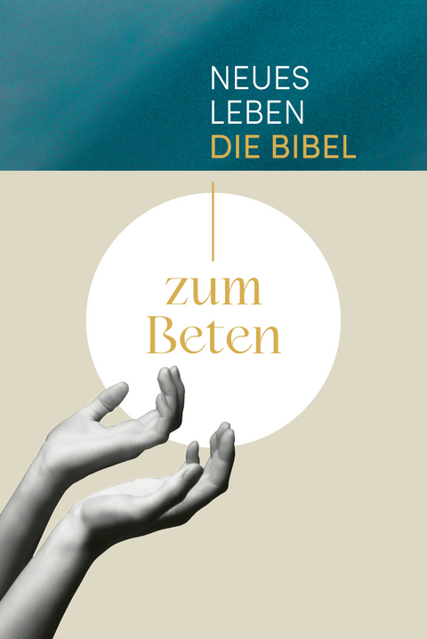 Neues Leben. Die Bibel zum Beten - 