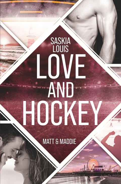 Love and Hockey: Matt & Maddie - Saskia Louis