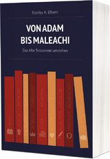 Von Adam bis Maleachi - Stanley A. Ellisen