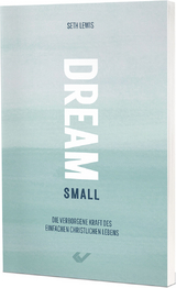 Dream small - Seth Lewis