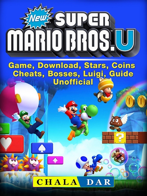 New Super Mario Bros U Game, Download, Stars, Coins, Cheats, Bosses, Luigi, Guide Unofficial -  Chala Dar