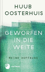 Geworfen in die Weite - Huub Oosterhuis