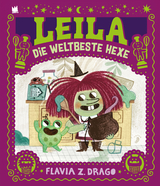 Leila die weltbeste Hexe - Flavia Z. Drago