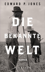 Die bekannte Welt - Edward P. Jones