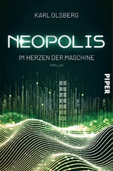 Neopolis – Im Herzen der Maschine - Karl Olsberg