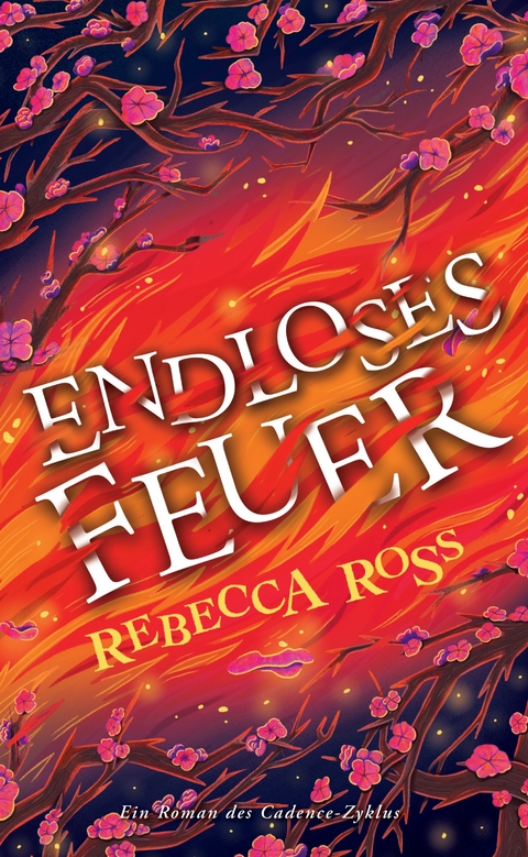 Endloses Feuer (Cadence-Zyklus 2) - Rebecca Ross