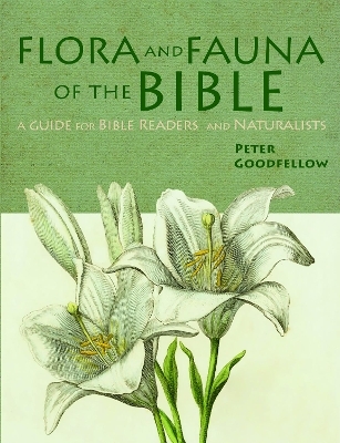 Flora & Fauna of the Bible - Peter Goodfellow