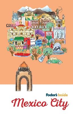 Fodor's Inside Mexico City -  Fodor's Travel Guides