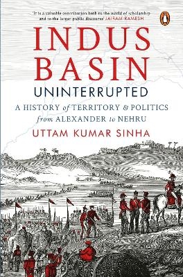 Indus Basin Uninterrupted - Uttam Kumar Sinha