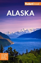 Fodor's Alaska - Fodor's Travel Guides