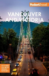 Fodor's Vancouver & Victoria - Fodor's Travel Guides