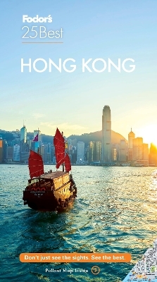 Fodor's Hong Kong 25 Best -  Fodor's Travel Guides