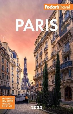 Fodor's Paris 2023 -  Fodor’s Travel Guides