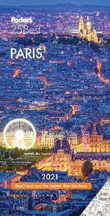 Fodor's Paris 25 Best 2021 - Fodor’s Travel Guides