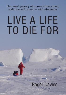Live a life to die for - Roger Davies
