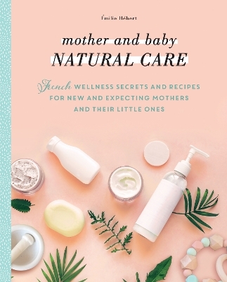 Mother and Baby Natural Care - milie Hbert, Hlne Boy