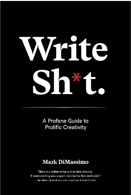 Write Shit - Mark Dimassimo