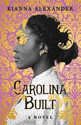 Carolina Built - Kianna Alexander