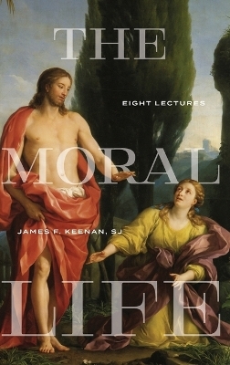 The Moral Life - James F. Keenan